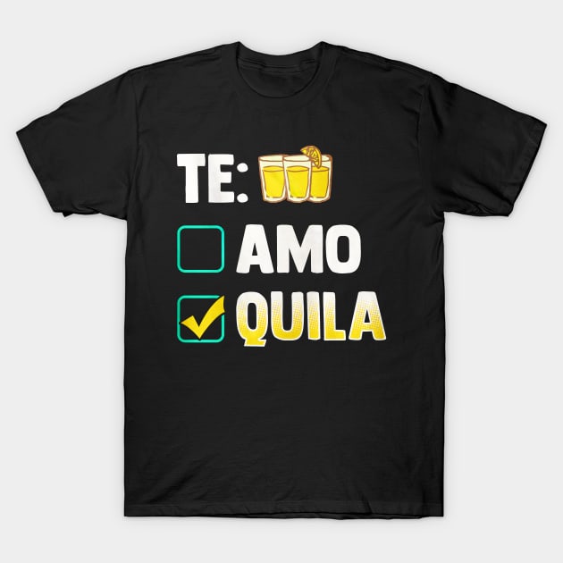 Te Amo Tequila Funny T-Shirt by toiletpaper_shortage